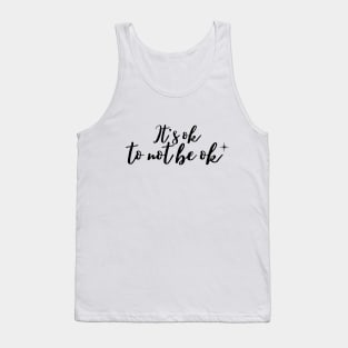 It's ok to not be ok Tank Top